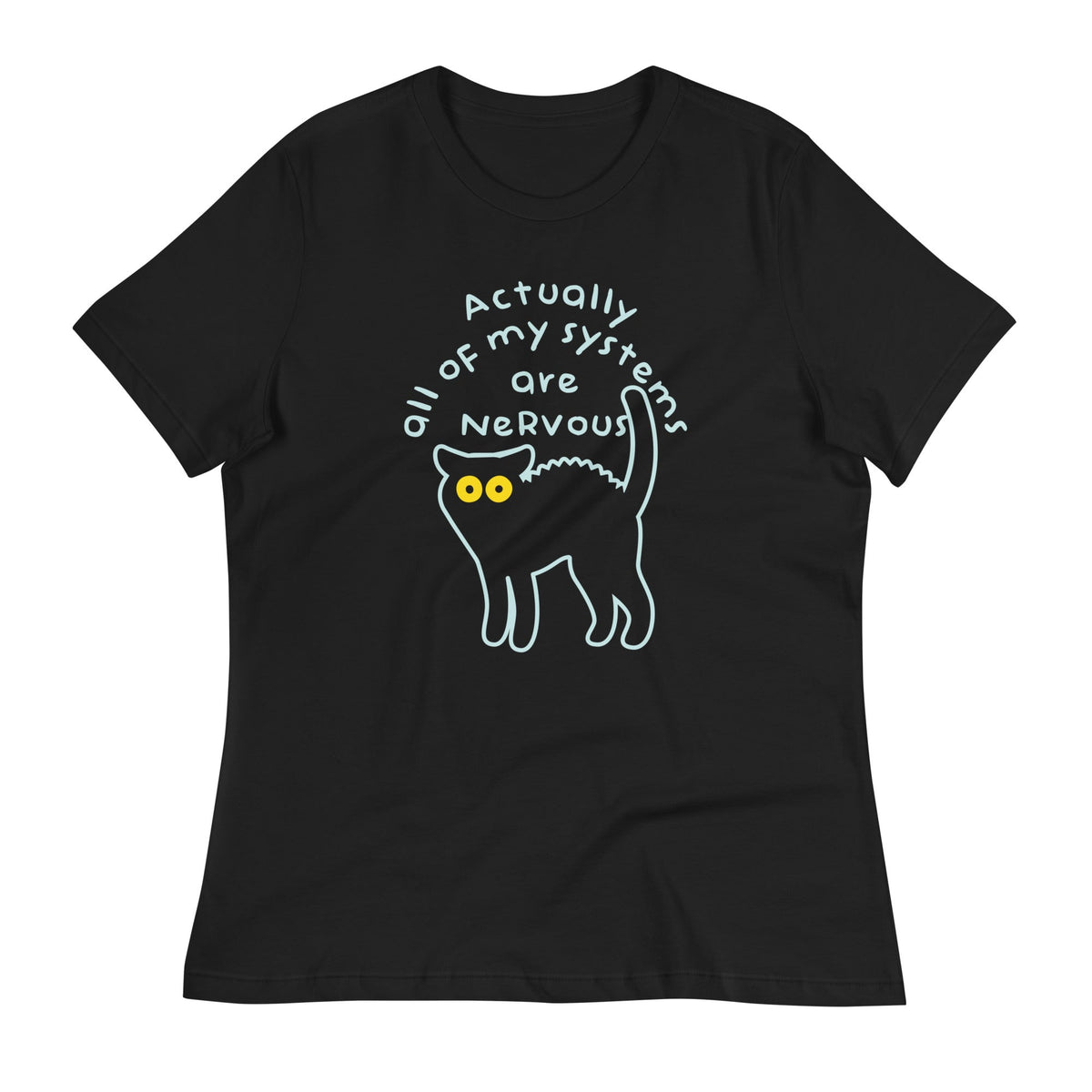 Actually All Of My Systems Are Nervous Women's Signature Tee product image 1