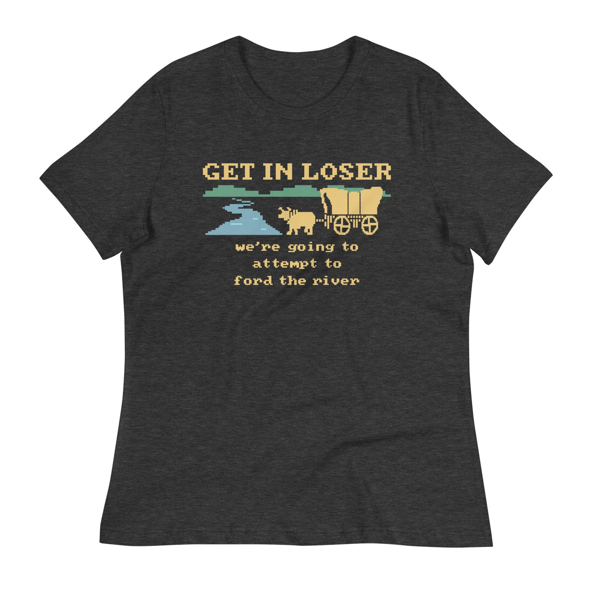 Get In Loser We're Going To Attempt To Ford The River product image 2