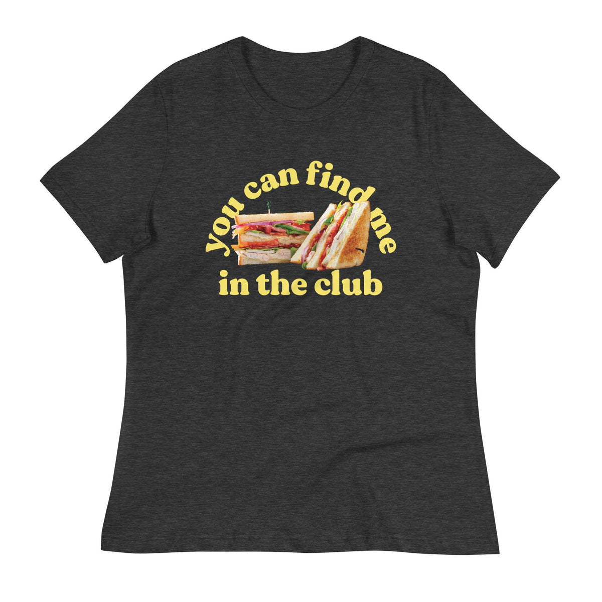 You Can Find Me In The Club Women's Signature Tee product image 3