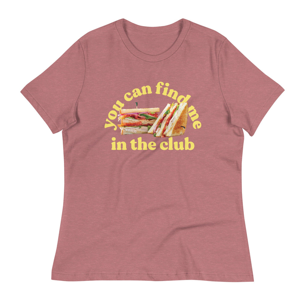 You Can Find Me In The Club Women's Signature Tee product image 2
