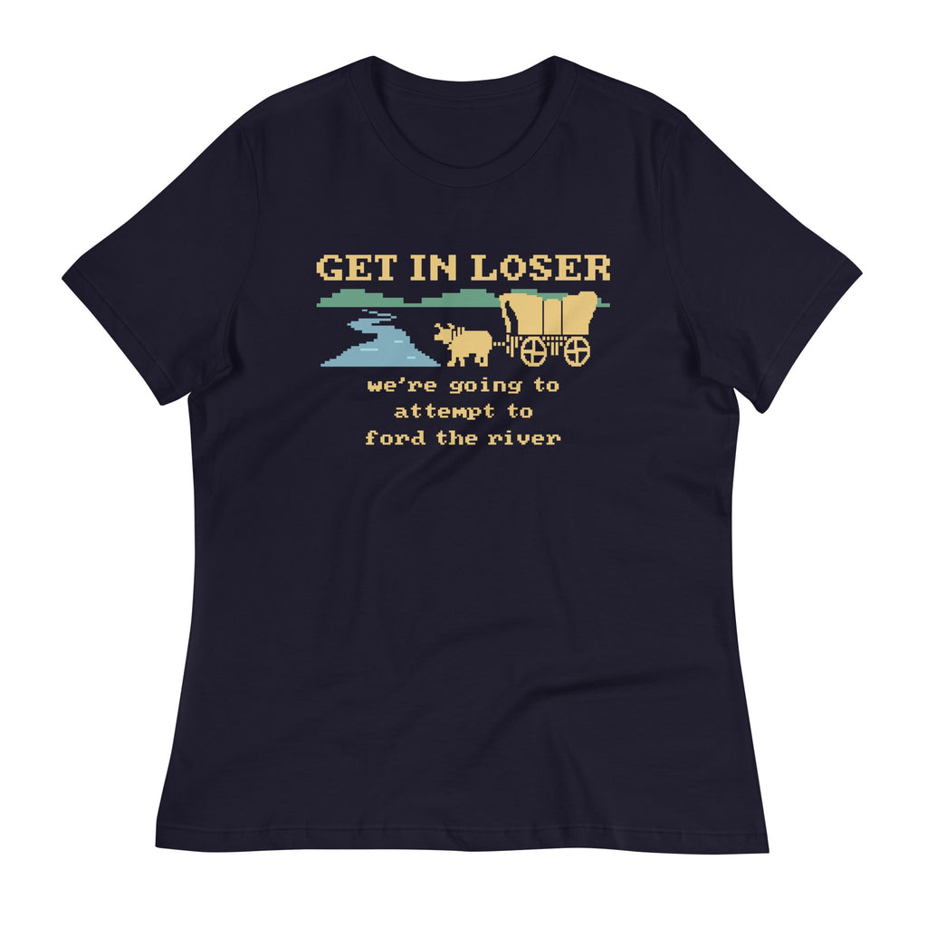 Get In Loser We're Going To Attempt To Ford The River product image 1
