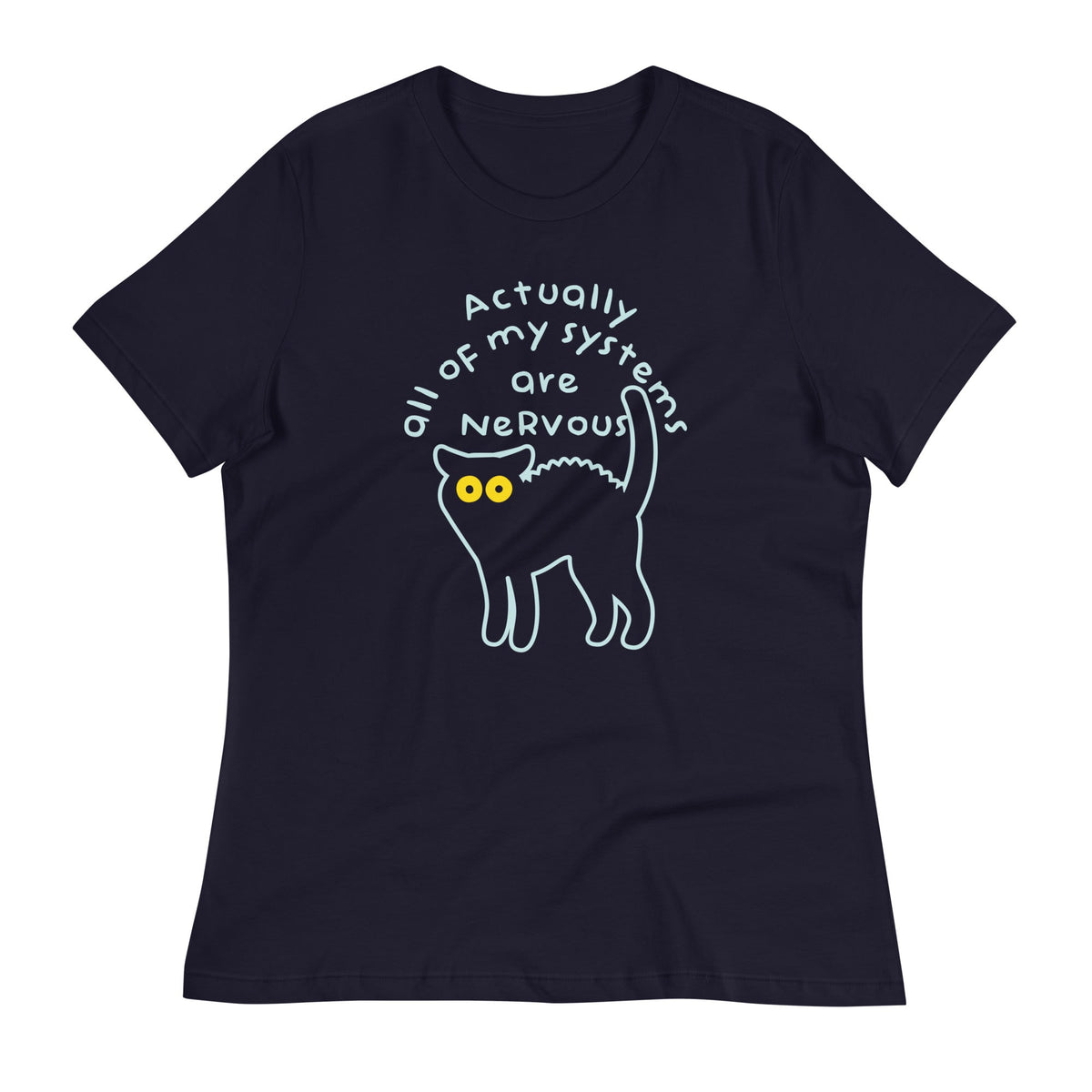 Actually All Of My Systems Are Nervous Women's Signature Tee product image 4