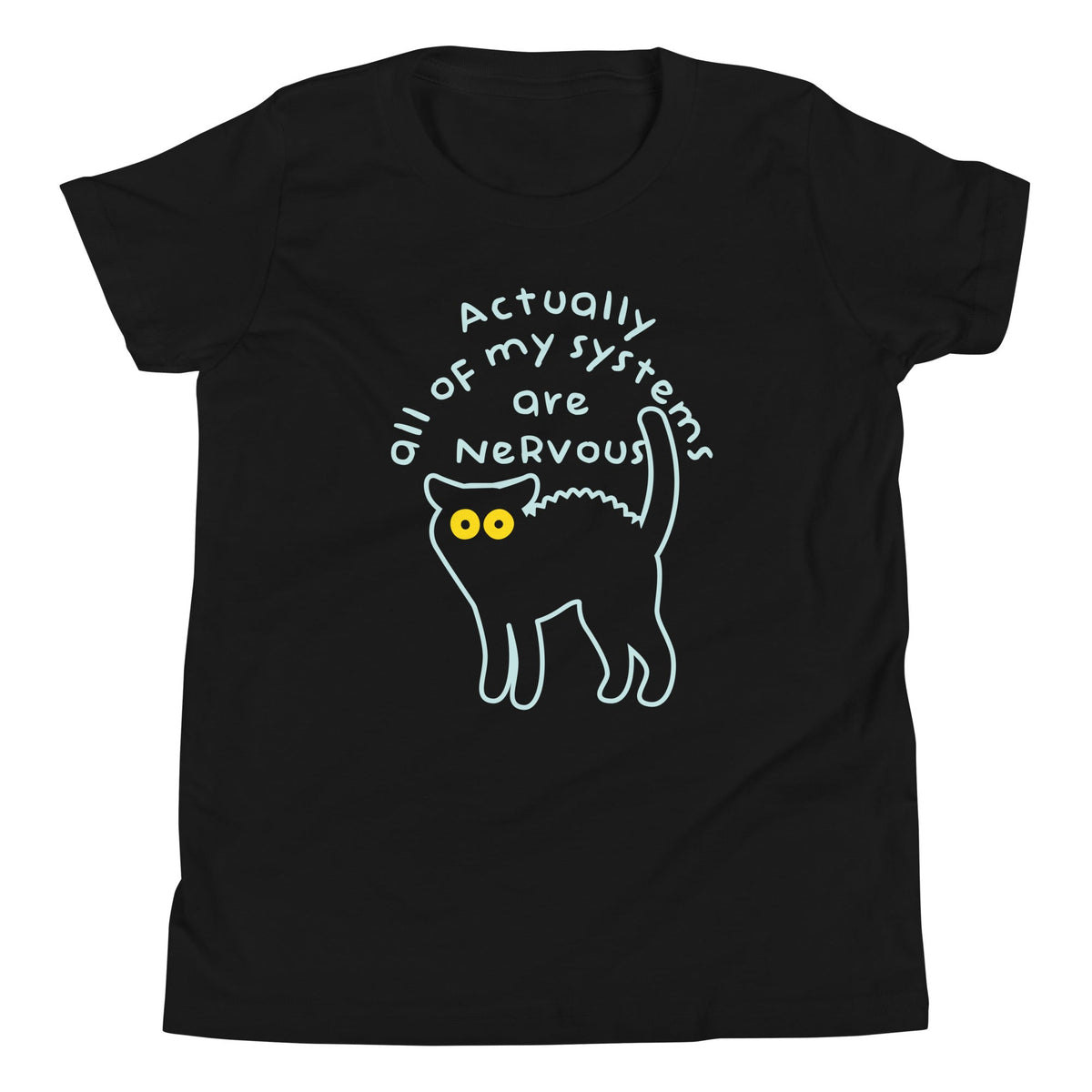Actually All Of My Systems Are Nervous Kid's Youth Tee product image 1