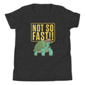 Not So Fast!! Kid's Youth Tee product image 1