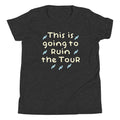 This Is Going To Ruin The Tour Kid's Youth Tee product image 1