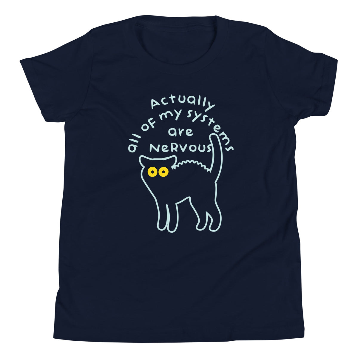 Actually All Of My Systems Are Nervous Kid's Youth Tee product image 2